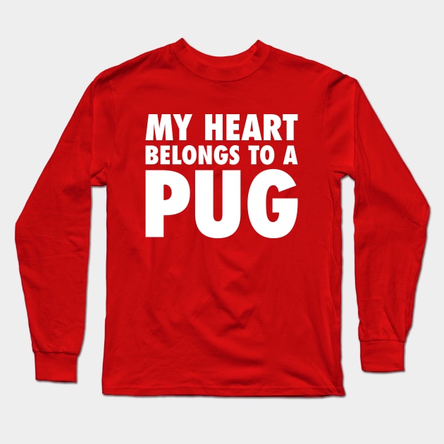 My Heart Belongs To A Pug Long Sleeve T-Shirt by zubiacreative
